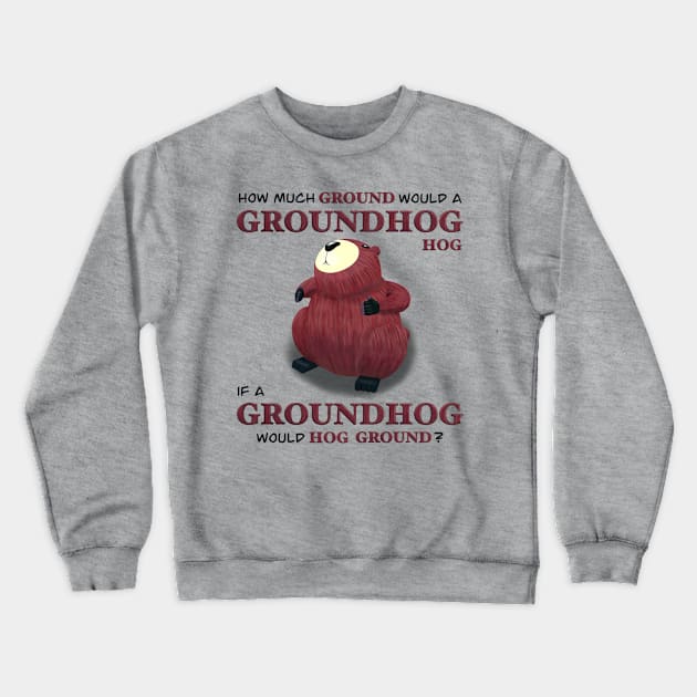 How much ground would a groundhog hog Crewneck Sweatshirt by Angry Jelly Donut